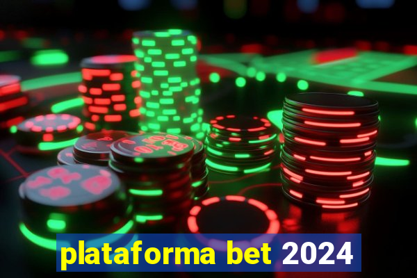 plataforma bet 2024